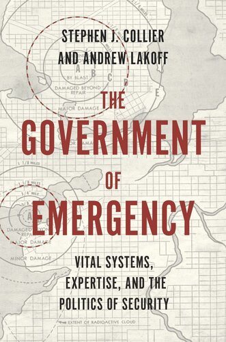 The Government Of Emergency Vital Systems Expertise And The Politics Of Security Stephen J Collier Andrew Lakoff