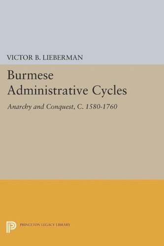 Burmese Administrative Cycles Anarchy And Conquest C 15801760 Course Book Victor B Lieberman