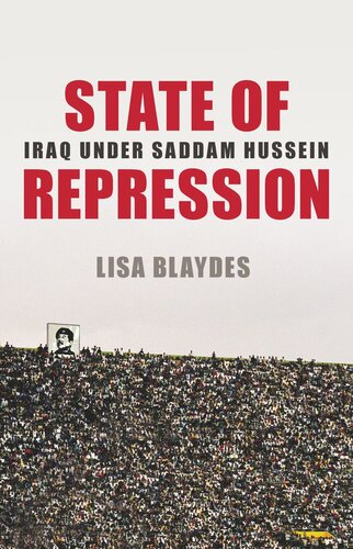 State Of Repression Iraq Under Saddam Hussein Lisa Blaydes
