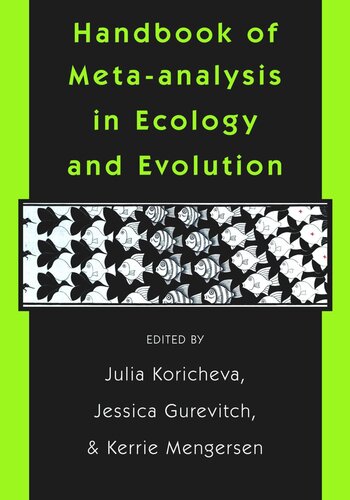 Handbook Of Metaanalysis In Ecology And Evolution Core Textbook Julia Koricheva Editor Jessica Gurevitch Editor Kerrie Mengersen Editor
