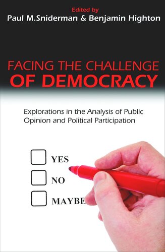 Facing The Challenge Of Democracy Explorations In The Analysis Of Public Opinion And Political Participation Course Book Paul M Sniderman Editor Benjamin Highton Editor