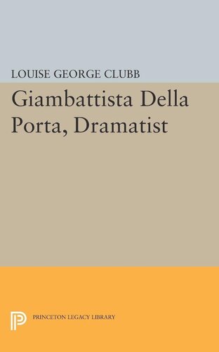 Giambattista Della Porta Dramatist Louise George Clubb