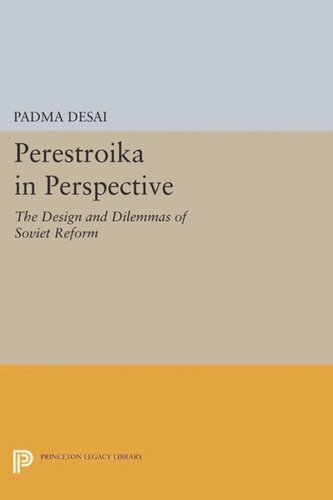 Perestroika In Perspective The Design And Dilemmas Of Soviet Reform Updated Edition Updated Padma Desai