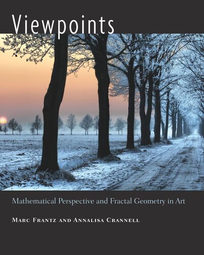 Viewpoints Mathematical Perspective And Fractal Geometry In Art Marc Frantz Annalisa Crannell
