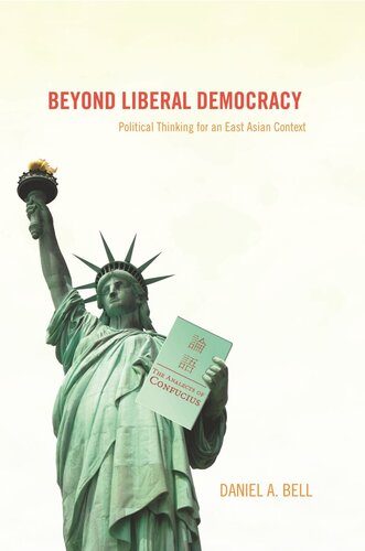 Beyond Liberal Democracy Political Thinking For An East Asian Context Course Book Daniel A Bell