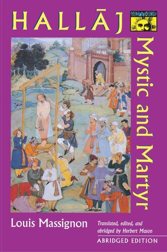 Hallaj Mystic And Martyr Abridged Edition Louis Massignon Editor Herbert Mason Editor