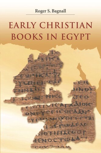 Early Christian Books In Egypt Roger S Bagnall