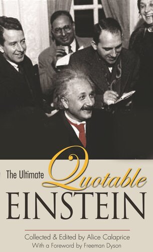 The Ultimate Quotable Einstein Albert Einstein Editor Alice Calaprice Editor Freeman Dyson Editor