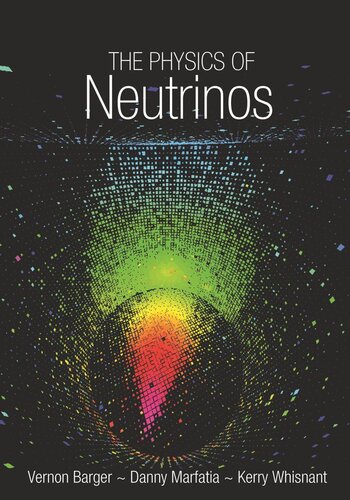 The Physics Of Neutrinos Course Book Vernon Barger Danny Marfatia Kerry Whisnant