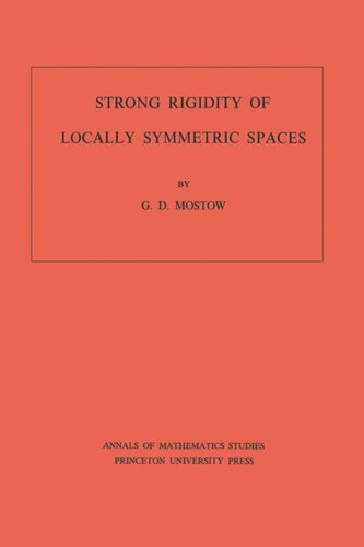 Strong Rigidity Of Locally Symmetric Spaces Am78 Volume 78 G Daniel Mostow