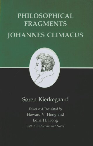 Kierkegaards Writings Vii Volume 7 Philosophical Fragments Or A Fragment Of Philosophyjohannes Climacus Or De Omnibus Dubitandum Est Two Books In One Volume Sren Kierkegaard Editor Edna H Hong Editor Howard V Hong Editor