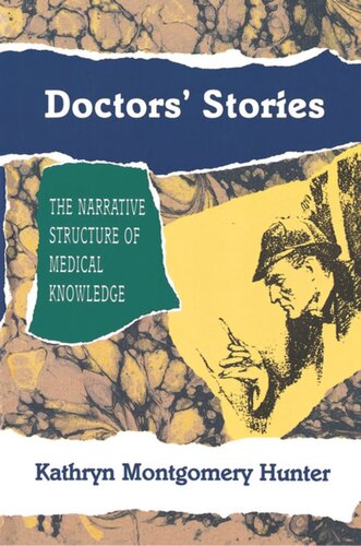 Doctors Stories The Narrative Structure Of Medical Knowledge Kathryn Montgomery Hunter