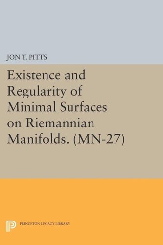 Existence And Regularity Of Minimal Surfaces On Riemannian Manifolds Mn27 Course Book Jon T Pitts