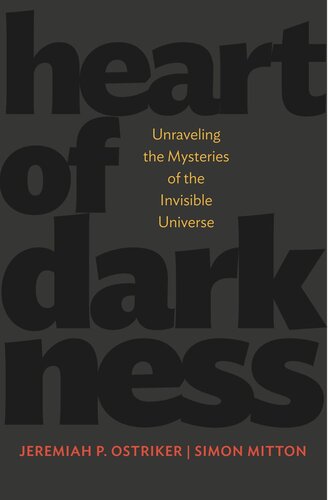 Heart Of Darkness Unraveling The Mysteries Of The Invisible Universe Course Book Jeremiah P Ostriker Simon Mitton