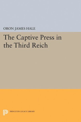 The Captive Press In The Third Reich Oron James Hale