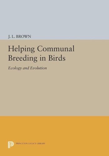 Helping Communal Breeding In Birds Ecology And Evolution Course Book J L Brown