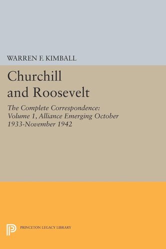 Churchill And Roosevelt Volume 1 The Complete Correspondence Three Volumes Three Volumes Warren F Kimball Editor