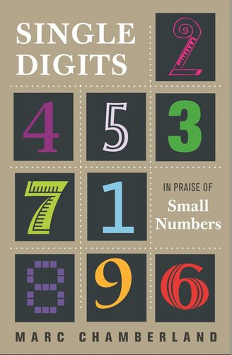 Single Digits In Praise Of Small Numbers Pilot Project Ebook Available To Selected Us Libraries Only Marc Chamberland