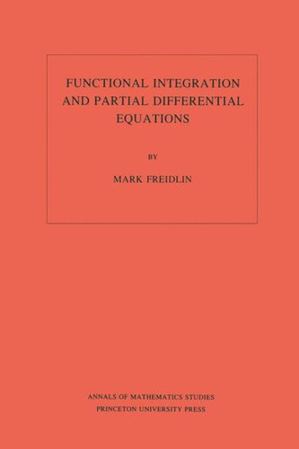 Functional Integration And Partial Differential Equations Am109 Volume 109 Mark Iosifovich Freidlin