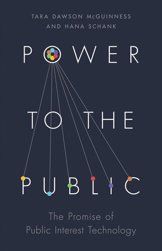 Power To The Public The Promise Of Public Interest Technology Tara Dawson Mcguinness Hana Schank Annemarie Slaughter Darren Walker