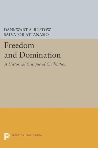 Freedom And Domination A Historical Critique Of Civilization Course Book Dankwart A Rustow Salvator Attanasio