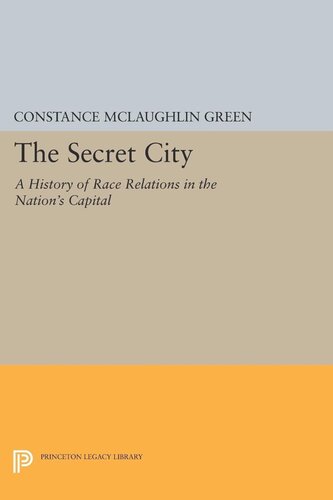 Secret City A History Of Race Relations In The Nations Capital Constance Mclaughlin Green