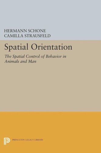 Spatial Orientation The Spatial Control Of Behavior In Animals And Man Course Book Hermann Schone Camilla Strausfeld
