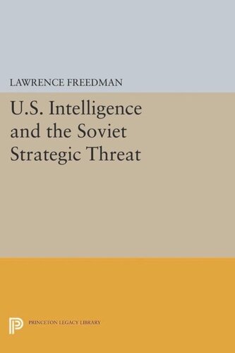 Us Intelligence And The Soviet Strategic Threat Updated Edition Updated Edition With A New Preface Lawrence Freedman Lawrence Freedman