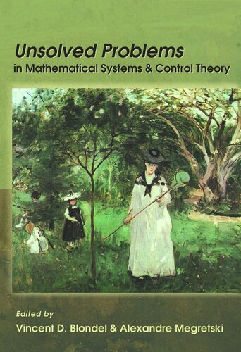 Unsolved Problems In Mathematical Systems And Control Theory Course Book Vincent D Blondel Editor Alexandre Megretski Editor