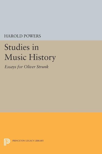 Studies In Music History Essays For Oliver Strunk Harold Powers
