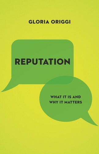 Reputation What It Is And Why It Matters Gloria Origgi Stephen Holmes Noga Arikha