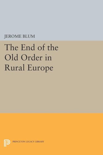The End Of The Old Order In Rural Europe Jerome Blum