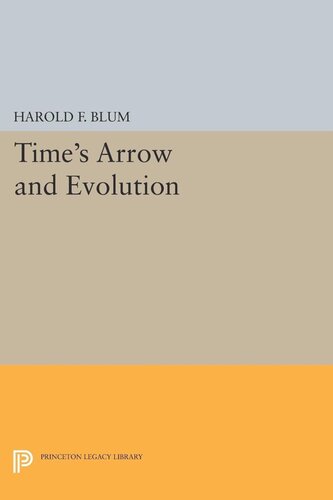 Times Arrow And Evolution Harold Francis Blum
