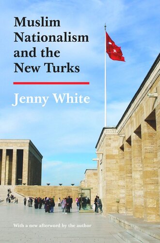 Muslim Nationalism And The New Turks Updated Edition Updated Edition With A New Afterword Jenny White Jenny White