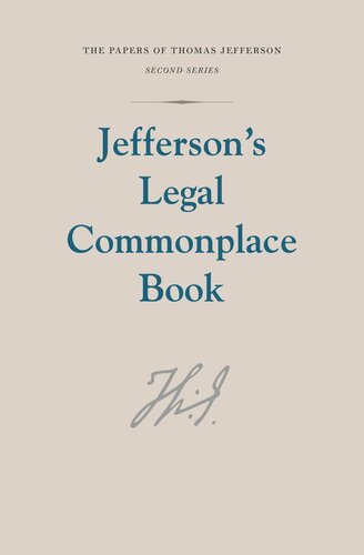 Papers Of Thomas Jefferson Jeffersons Legal Commonplace Book Thomas Jefferson Editor David Thomas Konig Editor Michael P Zuckert Editor