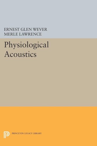 Physiological Acoustics Ernest Glen Wever Merle Lawrence