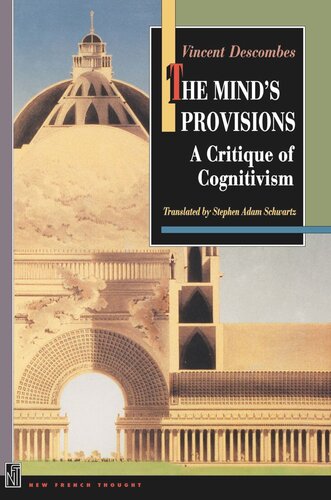 The Minds Provisions A Critique Of Cognitivism Vincent Descombes