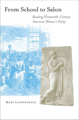 From School To Salon Reading Nineteenthcentury American Womens Poetry Mary Loeffelholz