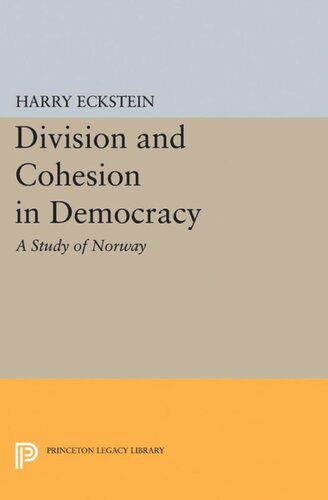 Division And Cohesion In Democracy A Study Of Norway Harry Eckstein