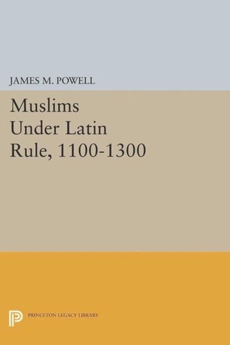Muslims Under Latin Rule 11001300 Course Book James M Powell Editor