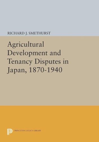 Agricultural Development And Tenancy Disputes In Japan 18701940 Course Book Richard J Smethurst
