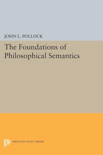The Foundations Of Philosophical Semantics John L Pollock