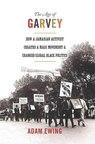 The Age Of Garvey How A Jamaican Activist Created A Mass Movement And Changed Global Black Politics Course Book Adam Ewing
