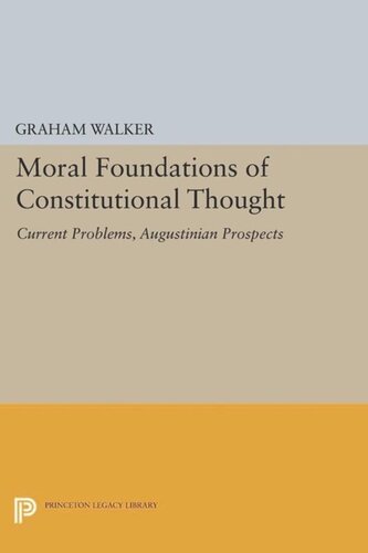 Moral Foundations Of Constitutional Thought Current Problems Augustinian Prospects Course Book Graham Walker