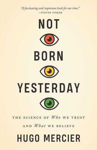 Not Born Yesterday The Science Of Who We Trust And What We Believe Hugo Mercier