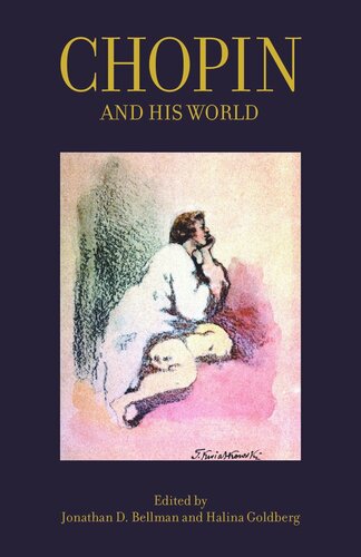 Chopin And His World Jonathan D Bellman Editor Halina Goldberg Editor