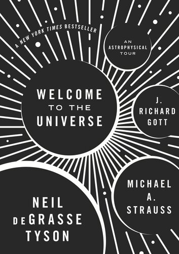 Welcome To The Universe An Astrophysical Tour Neil Degrasse Tyson Michael A Strauss J Richard Gott