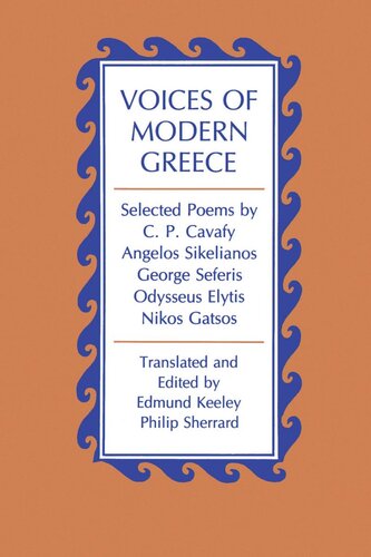 Voices Of Modern Greece Selected Poems By C P Cavafy Angelos Sikelianos George Seferis Odysseus Elytis Nikos Gatsos Edmund Keeley Editor Philip Sherrard Editor