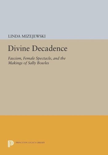 Divine Decadence Fascism Female Spectacle And The Makings Of Sally Bowles Course Book Linda Mizejewski