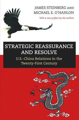 Strategic Reassurance And Resolve Uschina Relations In The Twentyfirst Century Pilot Project Ebook Available To Selected Us Libraries Only James Steinberg Michael E Ohanlon James Steinberg Michael E Ohanlon